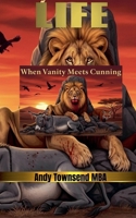 Life: When Vanity Meets Cunning B0FSBL7B51 Book Cover