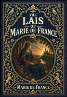 The Lais of Marie de France (Golden Monarch Collector's Edition) (Case Laminate Hardcover with Jacket) 1834125375 Book Cover
