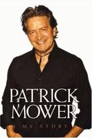 Patrick Mower: My Story 1844544478 Book Cover