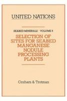 Selection of Sites for Seabed Manganese Nodule Processing Plants 0860103951 Book Cover