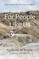 For People Like Us: God's Search for the Lost of Luke 15 1666756504 Book Cover