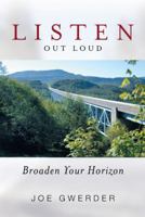 Listen Out Loud: Broaden Your Horizon 1480803170 Book Cover