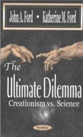 The Ultimate Dilemma: Creationism Vs Science 159033731X Book Cover