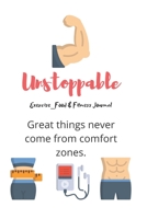 Unstoppable Exercise_Food & Fitness Journal Made In USA Food Journal Gift for Women Fitness Planner: Meal Planner + Exercise Journal for Weight Loss & Diet Plans 1655043633 Book Cover