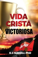 Vida Cristã Victoriosa (Portuguese Edition) 1945055340 Book Cover