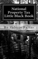 National Property Tax Little Black Book: Former Assessor Teaches You How to Save! 1460930398 Book Cover