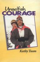 Unselfish Courage 157197105X Book Cover