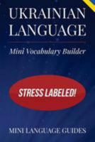 Ukrainian Language Mini Vocabulary Builder: Stress Labeled! 1544718314 Book Cover