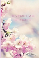 Entre las flores (Spanish Edition) B0BW2H5PG1 Book Cover