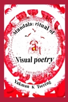 Mandala: ritual of Visual poetry B0GVYTS4YD Book Cover