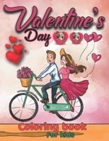 Valentine's Day Coloring Book for Kids: A Collection of Fun and Easy Happy Valentine's Day Quotes, Animals, Flowers, for Little Girls and Boys with Valentine Day B08TKG28RS Book Cover