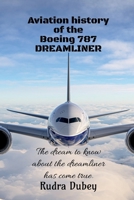 Aviation history of the Boeing 787 DREAMLINER: This is a book about the aviation history of a plane from Boeing B0FG3LJ3YJ Book Cover