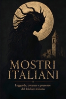 Mostri Italiani: Creature, spiriti e leggende oscure del nostro folklore (Italian Edition) B0H3DWDCNB Book Cover