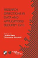 Research Directions in Data and Applications Security XVIII (IFIP International Federation for Information Processing) (v. 18) 1475779941 Book Cover