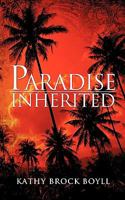 Paradise Inherited 1609575318 Book Cover