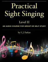 Practical Sight Singing, Level 2: An Audio Course for Group or Self Study 1544825501 Book Cover