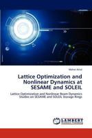 Lattice Optimization and Nonlinear Dynamics at SESAME and SOLEIL 365914780X Book Cover