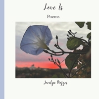 Love Is: Poems B08LNJL1HJ Book Cover
