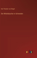 Die Wittelsbacher in Schweden 374283908X Book Cover