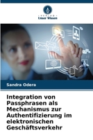 Integration von Passphrasen als Mechanismus zur Authentifizierung im elektronischen Geschäftsverkehr 6207632028 Book Cover