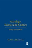 Astrology, Science and Culture: Pulling down the Moon 1859736874 Book Cover