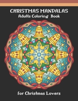 Christmas Mandalas Adults Coloring Book For Christmas Lovers B08HGLNKHL Book Cover