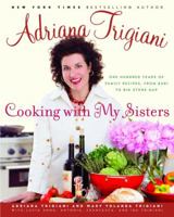 Cooking with My Sisters: One Hundred Years of Family Recipes, from Bari to Big Stone Gap 0812974824 Book Cover