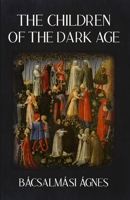 The Children of the Dark Age 1802126791 Book Cover
