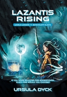Lazantis Rising: World Leaders, Benevolent Aliens 1039139043 Book Cover