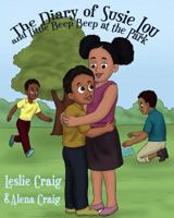 The Diary of Susie Lou and Little Beep Beep at the Park 1091915342 Book Cover