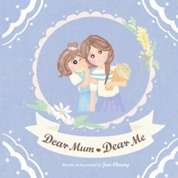 Dear Mum, Dear Me: When love unlocks what is broken B0FWX55Y2Z Book Cover