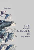 A Girl, a Peach, the Blackbirds and the Beasts B08L6DT3S1 Book Cover