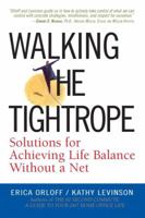 Walking the Tightrope: Solutions for Achieving Life Balance Without a Net 0131420240 Book Cover