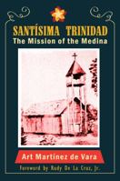 Santisima Trinidad: The Mission of the Medina 0984212191 Book Cover