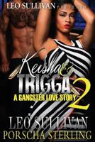 Keisha and Trigga 2: A Gangster Love Story 1519249837 Book Cover