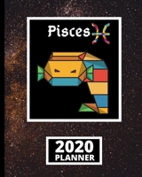 Pisces: Zodiac Sign 2020 Planner, Celestial Galaxy Astrology Horoscopes 1-Year Daily, Weekly and Monthly Organizer With Calendar (8 x 10) 1671518152 Book Cover
