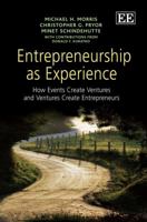 Entrepreneurship as Experience: How Events Create Ventures and Ventures Create Entrepreneurs 1848440480 Book Cover