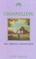 Channelling: The Spiritual Connection 1853270431 Book Cover
