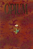 Opium: A Journey Through Time 190466850X Book Cover