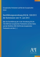 Durchführungsverordnung (EU) Nr. 520/2012 der Kommission vom 19. Juni 2012: über die Durchführung der in der Verordnung (EG) Nr. 726/2004 des ... Parlaments und des [...] (German Edition) 338790049X Book Cover