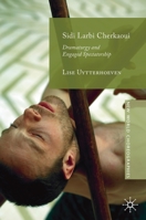 Sidi Larbi Cherkaoui : Dramaturgy and Engaged Spectatorship 3030278182 Book Cover