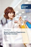 Retail Customer Experience - An Indian Context 3639716132 Book Cover