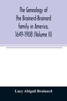 The genealogy of the Brainerd-Brainard family in America, 1649-1908 9354023819 Book Cover