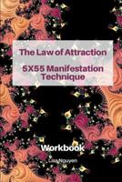 The Law of Attraction 5X55 Manifestation Technique: Workbook 1793859663 Book Cover