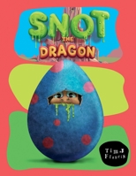 Snot The Dragon B0F9V9SDZ7 Book Cover