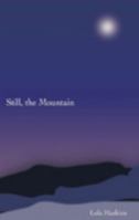 Still, the Mountain 0615367429 Book Cover
