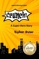 Crunch: A Super Hero Story 1387459376 Book Cover