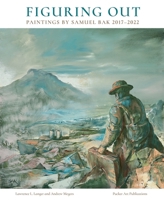 Figuring Out: Paintings by Samuel Bak 2017-2022 187998542X Book Cover