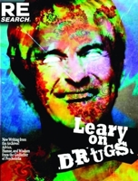 Leary on Drugs: New Material from the Archives! Advice, Humor and Wisdom from the Godfather of Psychedelia 1889307173 Book Cover