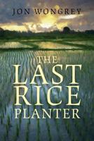 The Last Rice Planter 1499377223 Book Cover